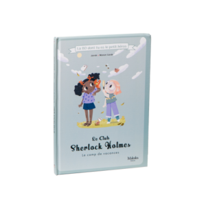 LE CLUB SHERLOCK HOLMES - La BD dont tu es le petit héros ! Le Camp de Vacances