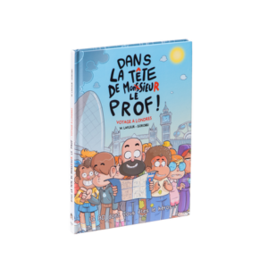 BD - DANS LA TÊTE DE MONSIEUR LE PROF ! Voyage à Londres
