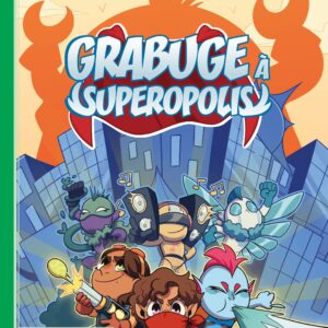 MA PREMIERE AVENTURE - GRABUGE A SUPEROPOLOIS